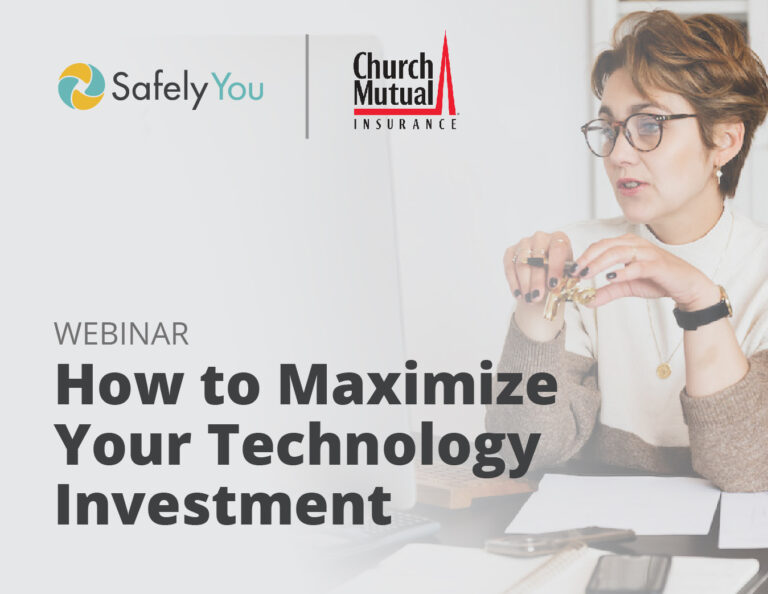 5/25 Webinar with Church Mutual: ﻿How to Maximize Your Technology Investment