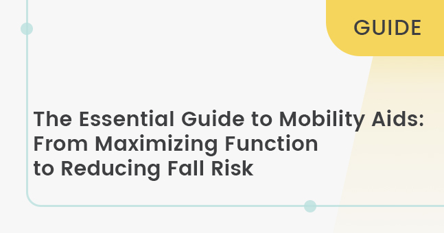 This comprehensive guide has everything you need to know about the top mobility aids, so you can help residents make the most of them—while reducing fall risk